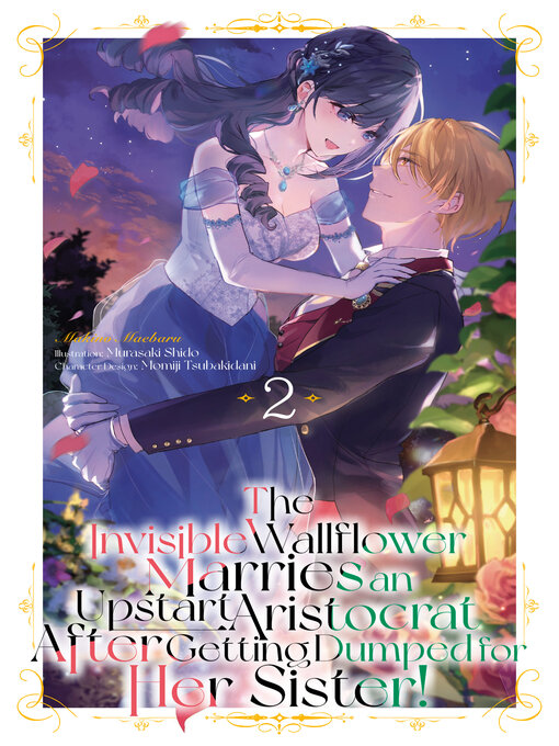 Title details for The Invisible Wallflower Marries an Upstart Aristocrat After Getting Dumped for Her Sister! Volume 2 by Makino Maebaru - Available
